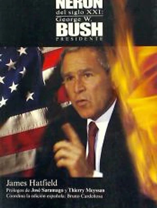 Nerón del Siglo XXI: George W Bush presidente