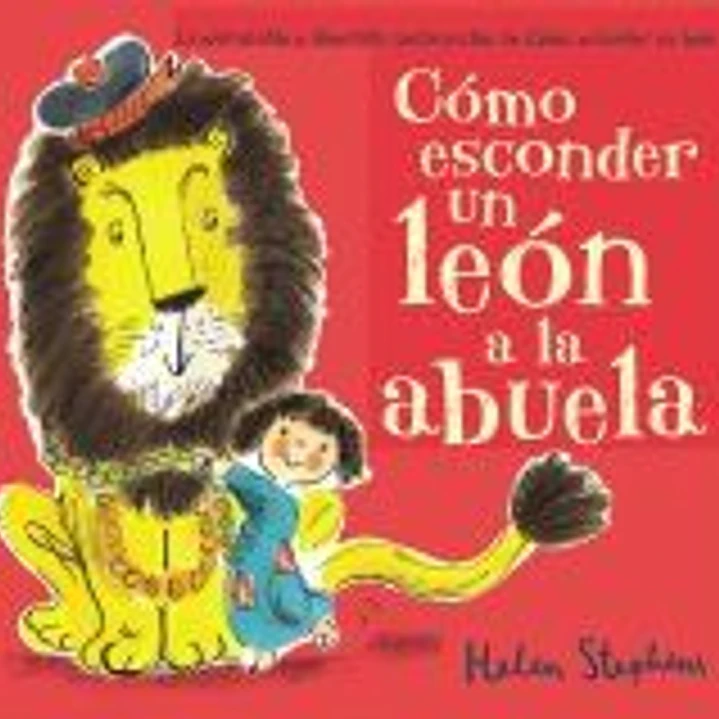Cómo esconder un león a la abuela 1