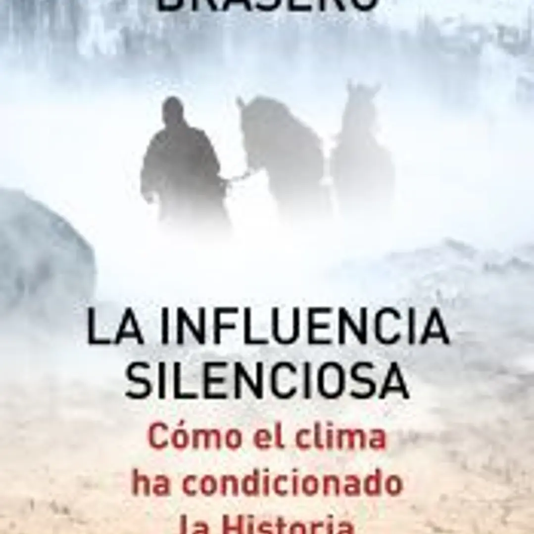 La influencia silenciosa. Cómo el clima ha condicionado la historia 1