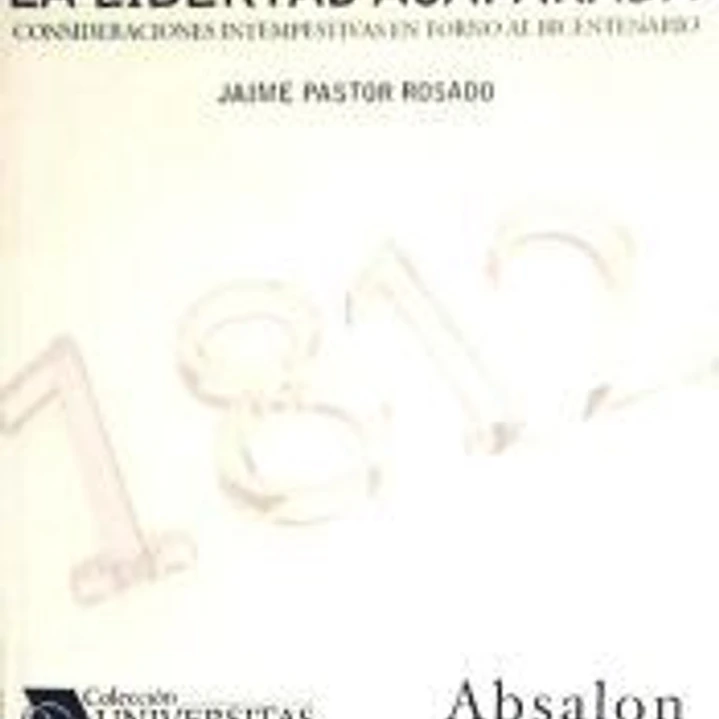 1812, la libertad acaparada : consideraciones intempestivas en torno al bicentenario 1