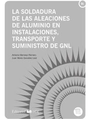 LA SOLDADURA DE LAS ALEACIONES DE ALUMINIO EN INSTALACIONES, TRANSPORTE Y SUMINISTRO DE GNL