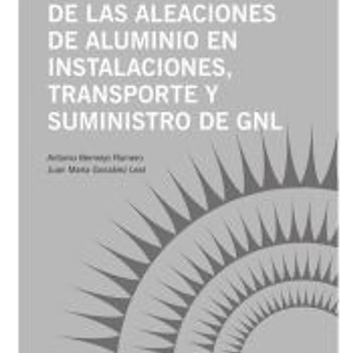 LA SOLDADURA DE LAS ALEACIONES DE ALUMINIO EN INSTALACIONES, TRANSPORTE Y SUMINISTRO DE GNL 1