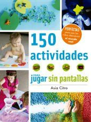 150 actividades para jugar sin pantallas