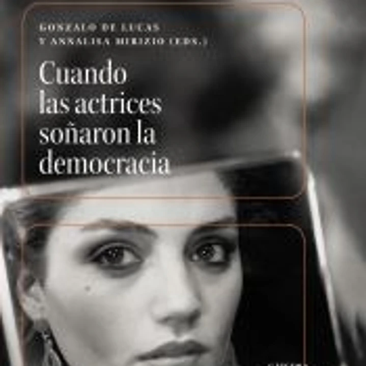 Cuando las actrices soñaron la democracia 1