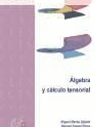 Álgebra y cálculo tensorial