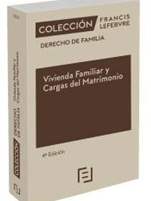 Vivienda Familiar y Cargas del Matrimonio 4ª edc.