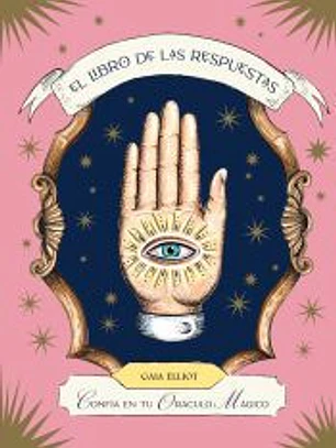 El libro de las respuestas Confía en tu oráculo mágico