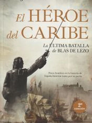 HEROE DEL CARIBE,EL LA BATALLA DE BLAS DE LEZO