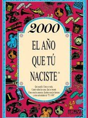2000 El año que tú naciste