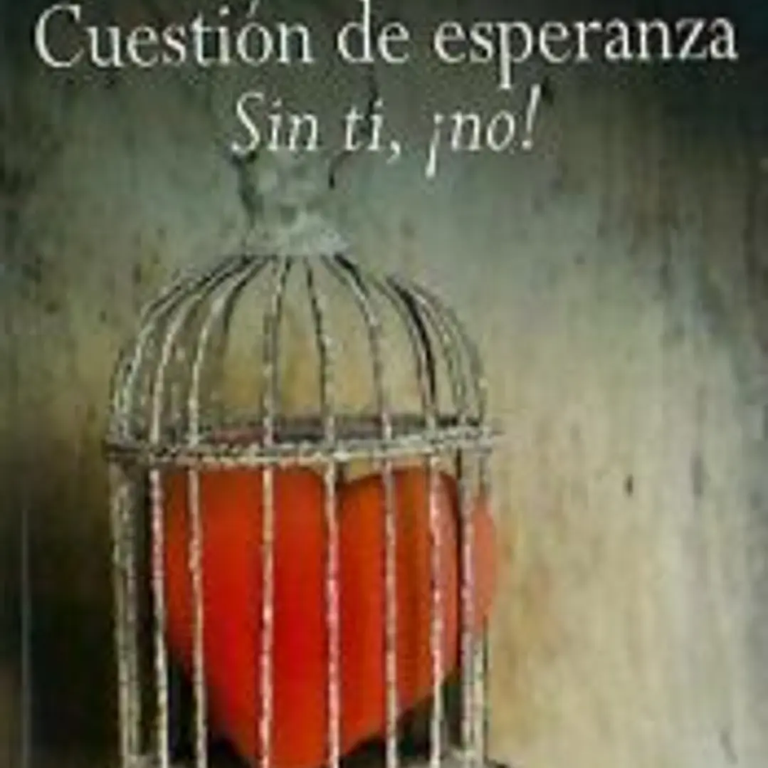 Cuestión de esperanza. Sin ti, ¡no! 1