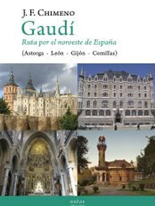 Gaudí. Ruta por el noroeste de españa