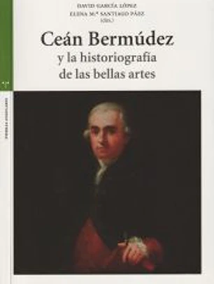 Ceán Bermúdez y la historiografía de las bellas artes