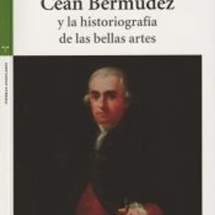 Ceán Bermúdez y la historiografía de las bellas artes 1