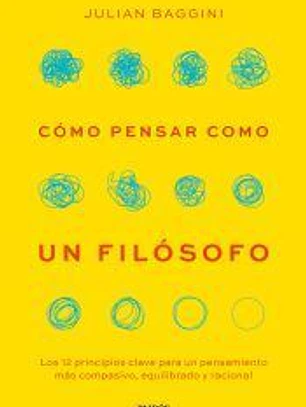 Cómo pensar como un filósofo