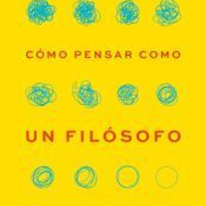 Cómo pensar como un filósofo 1
