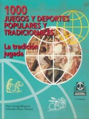 MIL JUEGOS Y DEPORTES POPULARES Y TRADICIONALES.