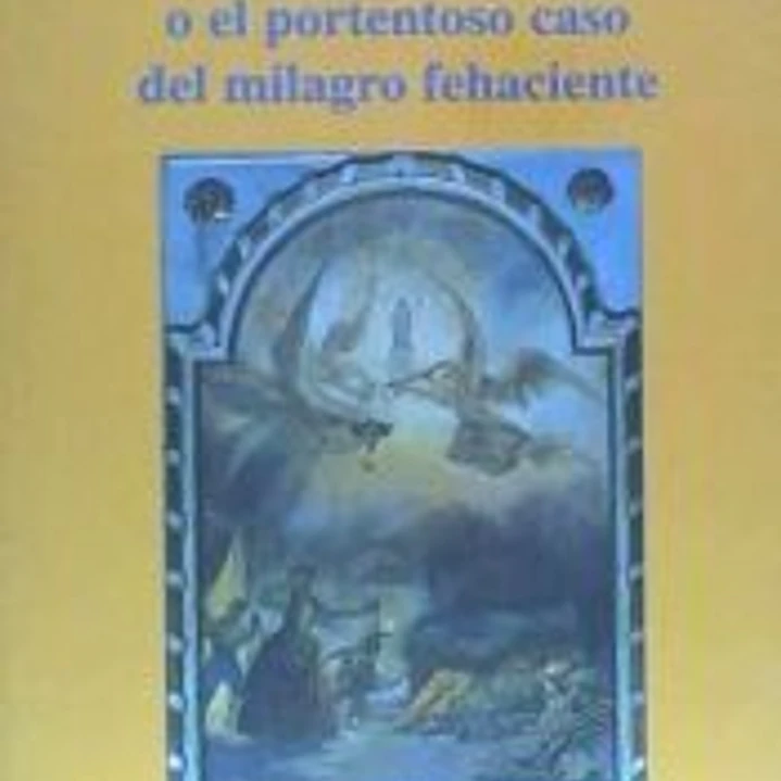 El cojo Pellicer o El portentoso caso del milagro fehaciente 1