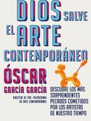 Dios salve el arte contemporáneo