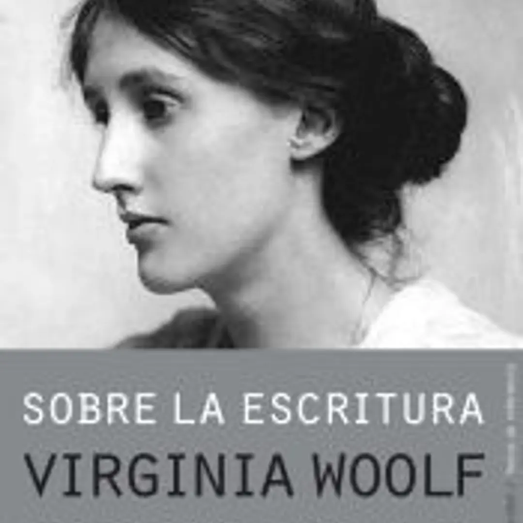 Sobre la escritura. Virginia Woolf 1