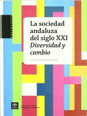 La sociedad andaluza del siglo XXI : diversidad y cambio