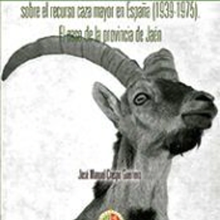 Organización administrativa y acción política sobre el recurso caza mayor en España (1939-1975). El caso de la provincia de Jaén 1