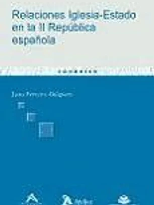 RELACIONES IGLESIA-ESTADO EN LA II REPUBLICA ESPAÑOLA
