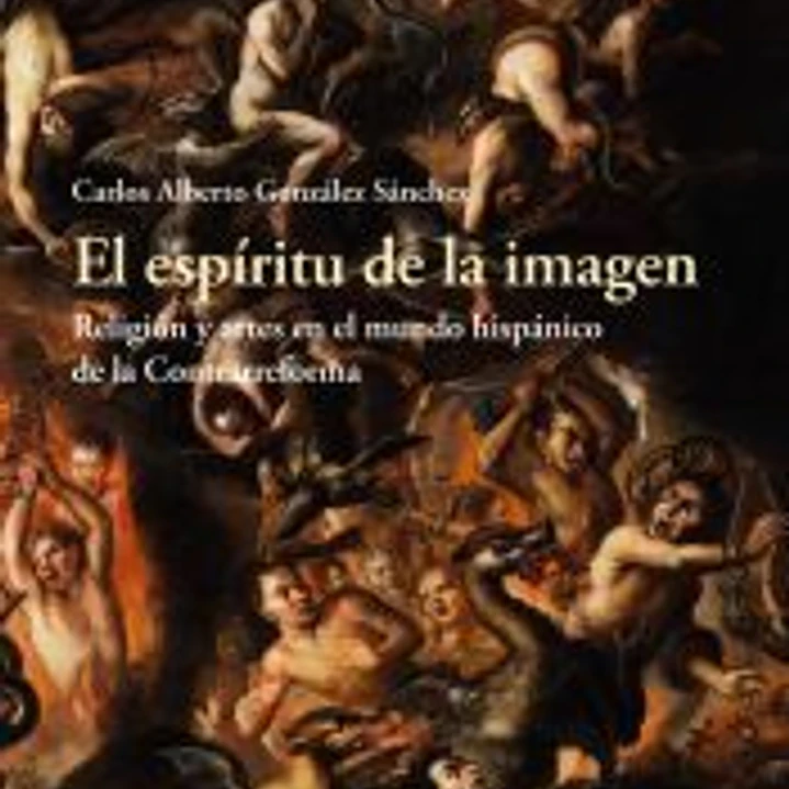 El espíritu de la imagen: Arte y religión en el mundo hispánico de la Contrarreforma 1