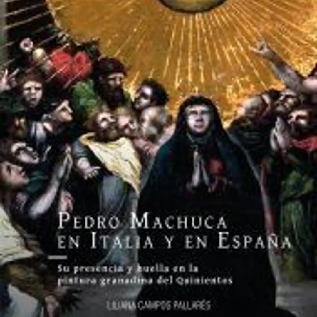 Pedro Machuca en Italia y en España: su presencia y huella en la pintura granadina del Quinientos 1
