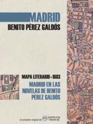 Madrid en las novelas de Benito Pérez Galdós : mapa literario 1883