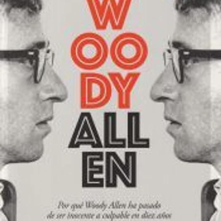 El síndrome Woody Allen: Por qué Woody Allen ha pasado de ser inocente a culpable en diez años 1