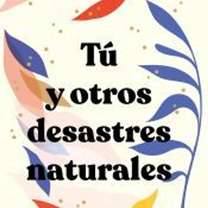 Tú y otros desastres naturales 1
