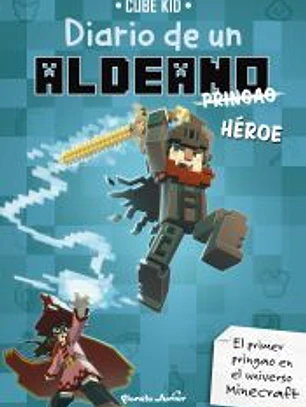 Minecraft. Diario de un aldeano pringao. Héroe