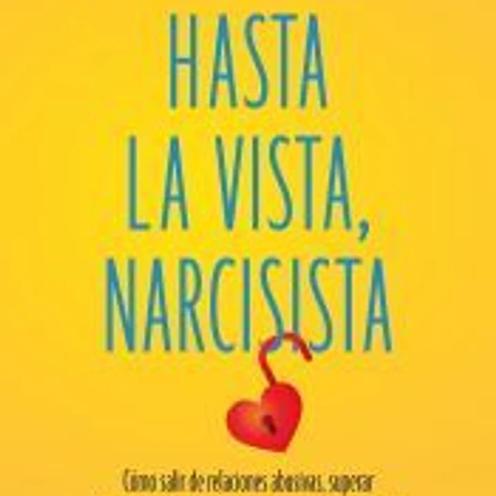 Hasta la vista, narcisista 1