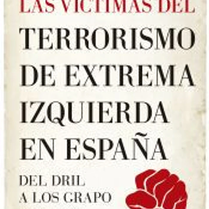 Las víctimas del terrorismo de extrema izquierda en España 1