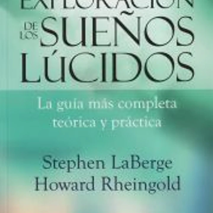 Exploración de los sueños lúcidos: la guía más completa teórica y práctica 1