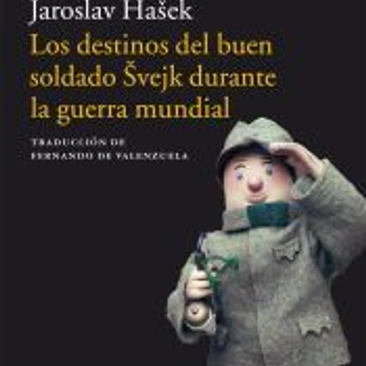 Los destinos del buen soldado Švejk durante la guerra mundial 1