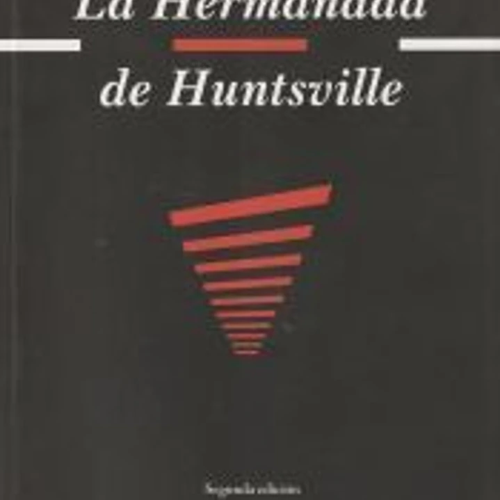 LA HERMANDAD DE HUNTSVILLE 1