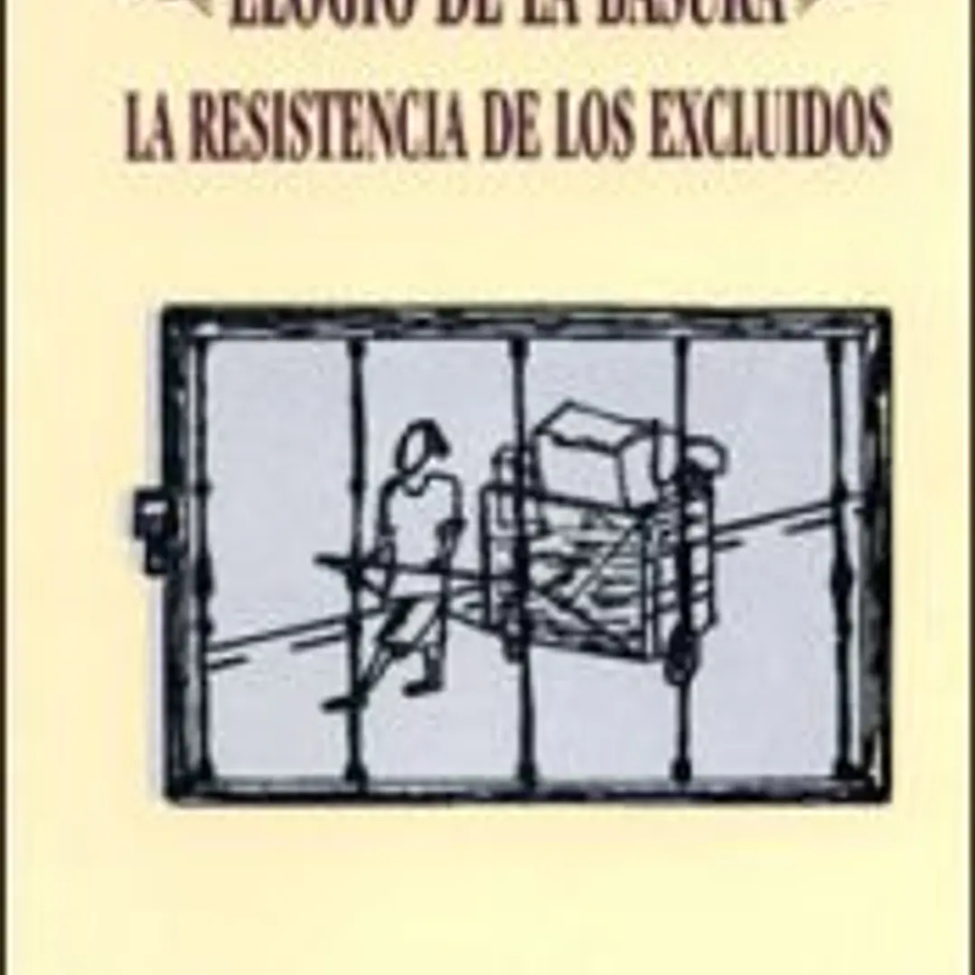 Elogio de la basura : la resistencia de los excluidos 1