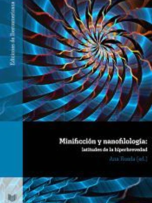 Minificción y nanofilología: latitudes de la hiperbrevedad
