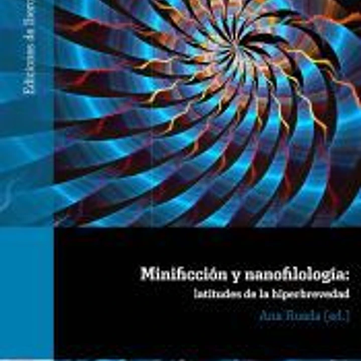 Minificción y nanofilología: latitudes de la hiperbrevedad 1