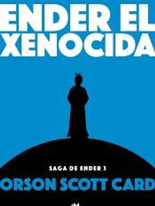 Ender el xenocida (Saga de Ender 3)