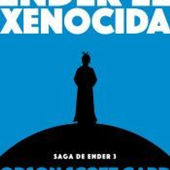 Ender el xenocida (Saga de Ender 3) 1