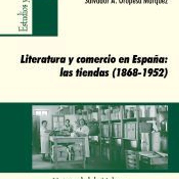 Literatura y comercio en España: las tiendas (1868-1952).: Estudios culturales 1