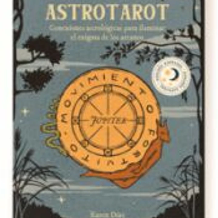 ASTROTAROT-EDICION ESPECIAL: Conexiones astrológicas para iluminar el enigma de los arcanos 1