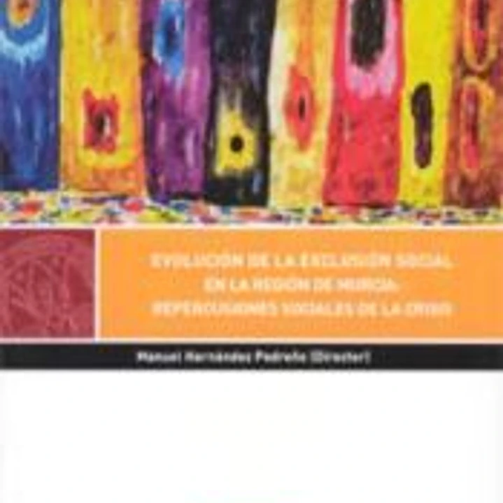 Evolución de la exclusión social en la Región de Murcia: repercusiones sociales de la crisis 1