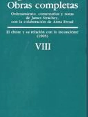 Obras completas Vol.VIII: El chiste y su relación con lo inconciente (1905)