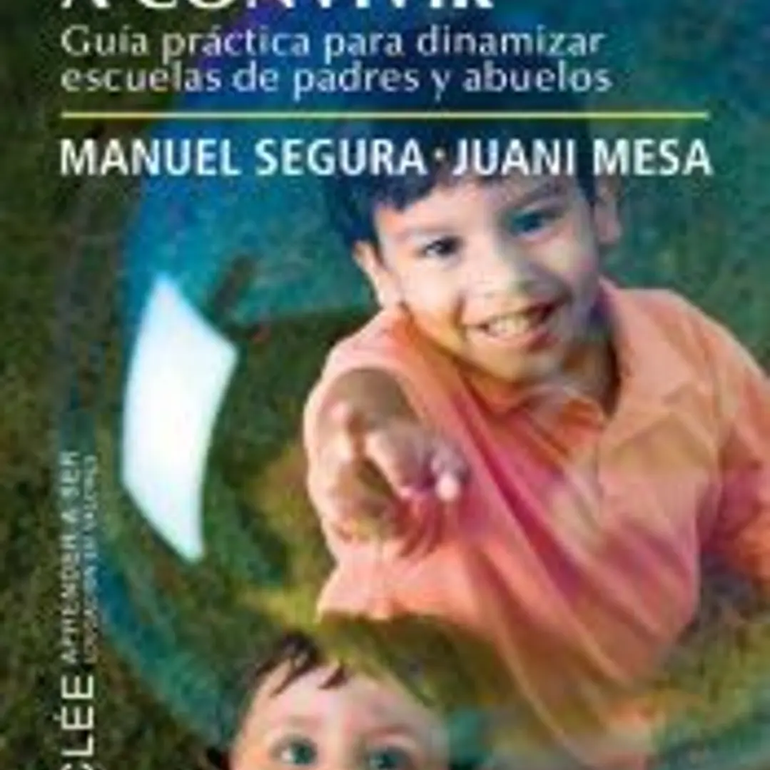 Enseñar a los hijos a convivir: guía práctica para dinamizar escuelas de padres y abuelos 1