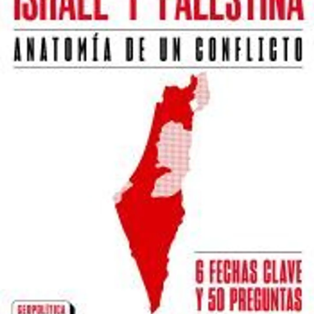 Israel y Palestina. Anatomía de un conflicto 1