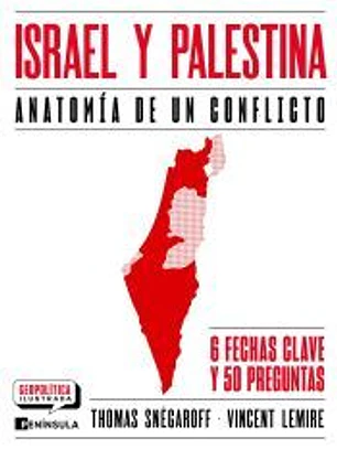Israel y Palestina. Anatomía de un conflicto