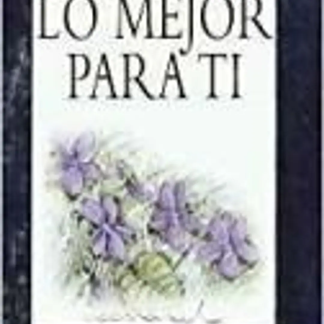 LO MEJOR PARA TI. UN REGALO ESPECIAL 1